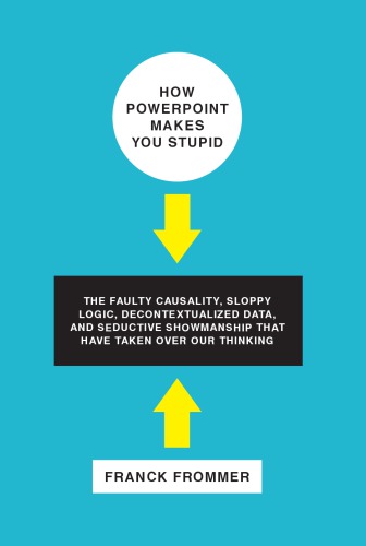 How Powerpoint Makes You Stupid Franck Frommer