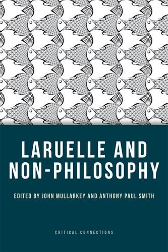 Laruelle And Nonphilosophy 1st Edition John Mullarkey Anthony Paul Smith