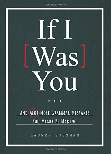 If I Was You And Alot More Grammar Mistakes You Might Be Making Lauren Sussman