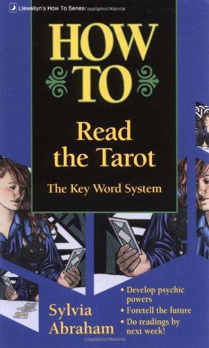 How To Read The Tarot The Keyword System 1st Sylvia Abraham