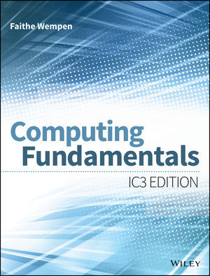 Computing Fundamentals Ic3 Edition Faithe Wempen Rosie Hattersley