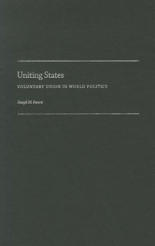 Uniting States Voluntary Union In World Politics Joseph M Parent