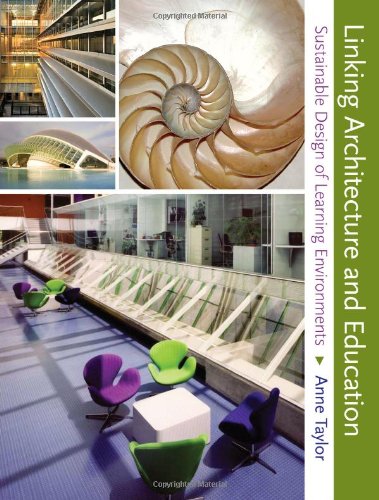 Linking Architecture And Education Sustainable Design Of Learning Environments Anne Taylor