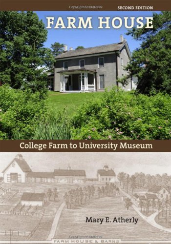 Farm House College Farm To University Museum 2nd Edition Mary E Atherly