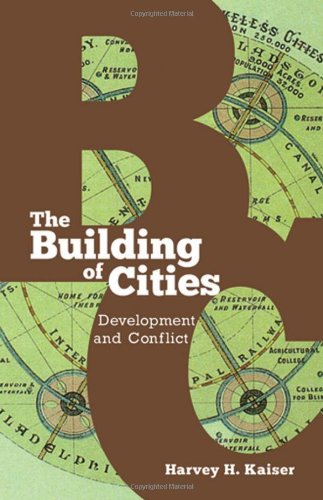 The Building Of Cities Development And Conflict 1st Edition Harvey H Kaiser