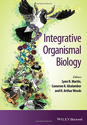 Integrative Organismal Biology 1st Edition Lynn B Martin Cameron K Ghalambor