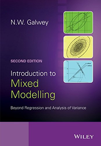Introduction To Mixed Modelling Beyond Regression And Analysis Of Variance 2nd Edition N W Galwey