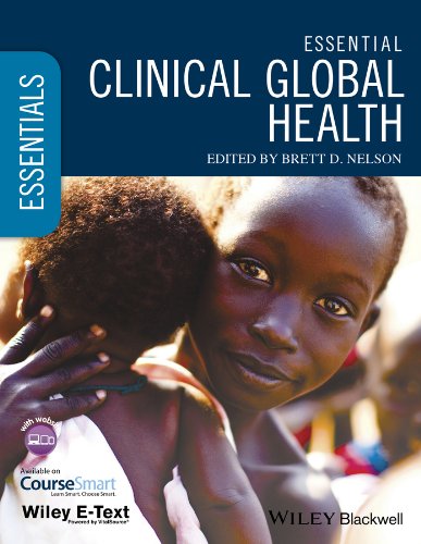 Essential Clinical Global Health Includes Wiley Etext 1st Edition Brett D Nelson