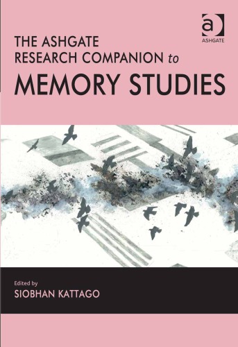 The Ashgate Research Companion To Memory Studies New Edition Siobhan Kattago