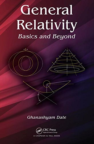 General Relativity Basics And Beyond 1st Edition Ghanashyam Date