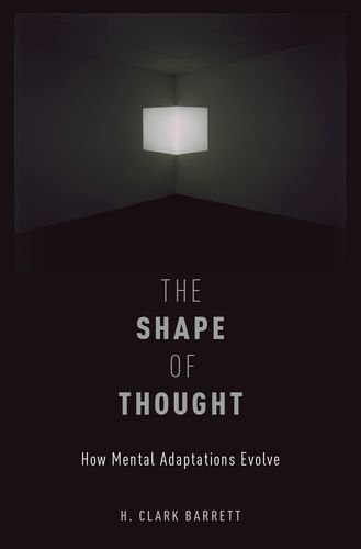 The Shape Of Thought How Mental Adaptations Evolve H Clark Barrett