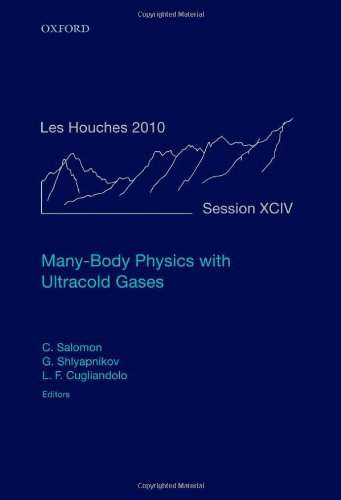 Manybody Physics With Ultracold Gases Lecture Notes Of The Les Houches Summer School Volume 94 July 2010 1st Edition Christophe Salomon