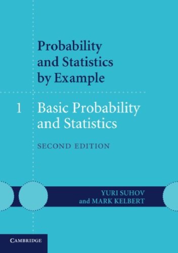 Probability And Statistics By Example Volume 1 Basic Probability And Statistics 2nd Revised Edition Yuri Suhov