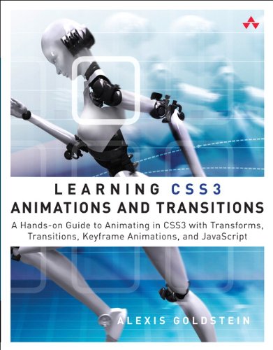 Learning Css3 Animations And Transitions A Handson Guide To Animating In Css3 With Transforms Transitions Keyframes And Javascript 1st Edition Alexis Goldstein