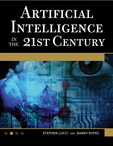 Artificial Intelligence In The 21st Century Stephen Lucci Danny Kopec
