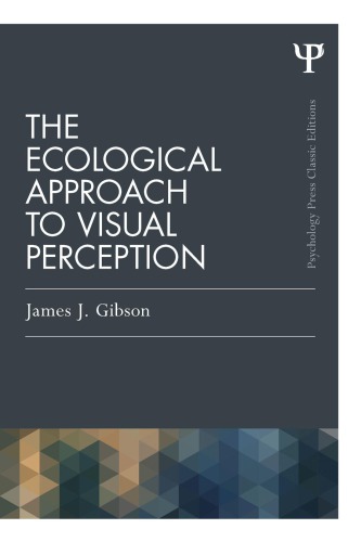 The Ecological Approach To Visual Perception Classic Edition 1st Edition James J Gibson