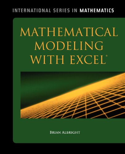 Mathematical Modeling With Excel 1st Edition Brian Albright