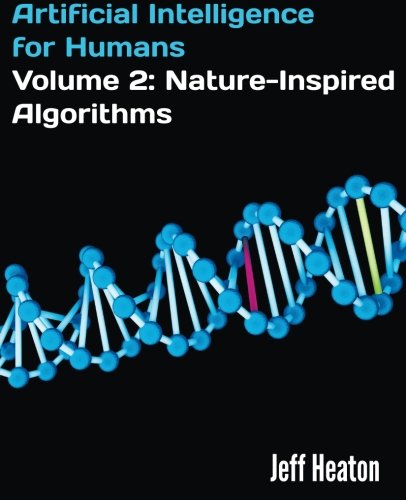 Artificial Intelligence For Humans Volume 2 Natureinspired Algorithms Jeff Heaton