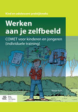Werken Aan Je Zelfbeeld Comet Voor Kinderen En Jongeren Individuele Training 1st Edition Marije Kuin Auth