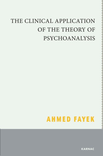 The Clinical Application Of The Theory Of Psychoanalysis 1st Ahmed Fayek
