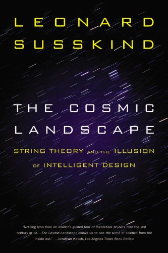 The Cosmic Landscape String Theory And The Illusion Of Intelligent Design Reprint Leonard Susskind