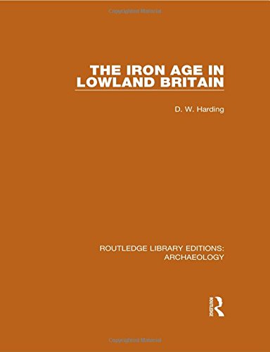 Routledge Library Editions Archaeology The Iron Age In Lowland Britain 1st Edition Dw Harding