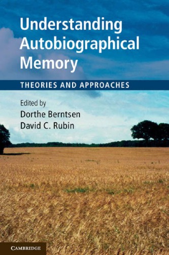 Understanding Autobiographical Memory Theories And Approaches 1st Dorthe Berntsen Ed