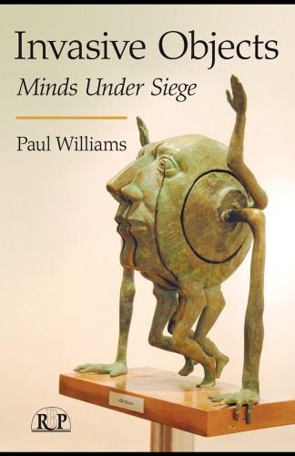 Invasive Objects Minds Under Siege 1st Paul Williams