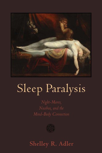 Sleep Paralysis Nightmares Nocebos And The Mindbody Connection 1st Shelley R Adler