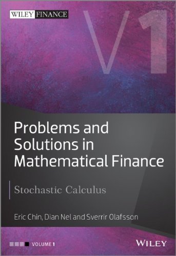 Problems And Solutions In Mathematical Finance Volume I Stochastic Calculus 1st Edition Eric Chin