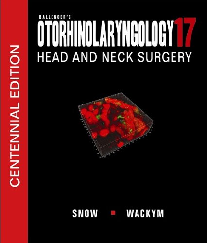 Ballengers Otorhinolaryngology Head And Neck Surgery 17th Edition Otorhinolaryngology Head And Neck Surgery 17th Edition James B Snow Jr