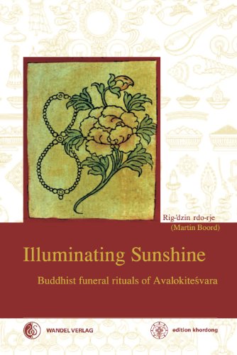 Illuminating Sunshine Buddhist Funeral Rituals Of Avalokiteshvara Martin J Boord
