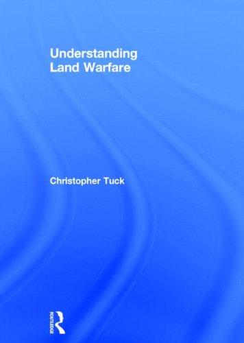 Understanding Land Warfare 1st Edition Christopher Tuck