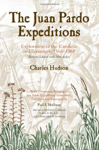 The Juan Pardo Expeditions Exploration Of The Carolinas And Tennessee 15661568 Revised Charles Hudson