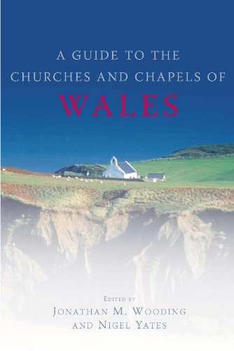A Guide To The Churches And Chapels Of Wales Jonathan M Wooding