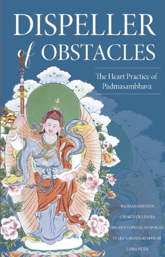 Dispeller Of Obstacles The Heart Practice Of Padmasambhava Erik Pema Kunsang