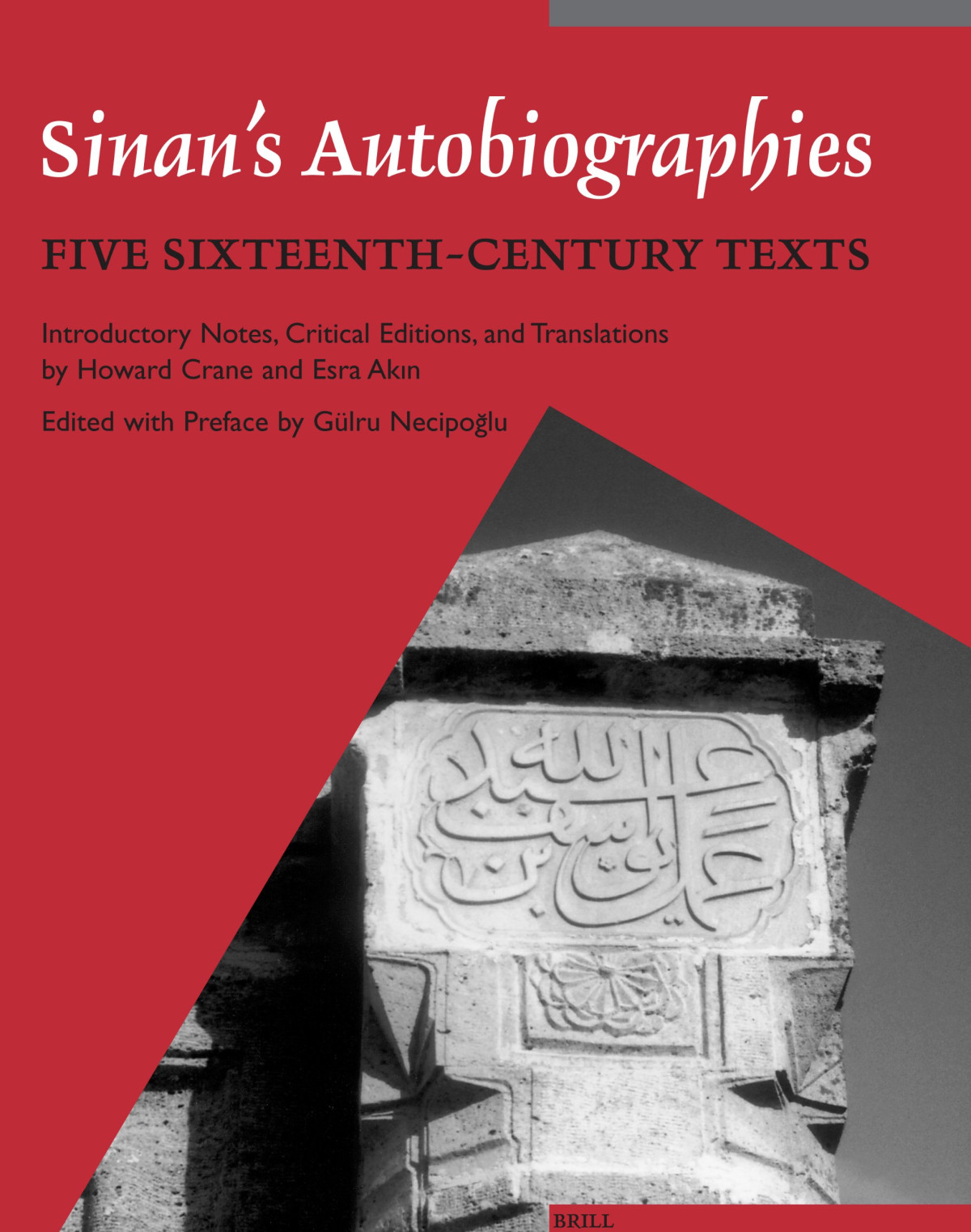 Sinans Autobiographies Five Sixteenthcentury Texts Annotated Edition Esra Akin