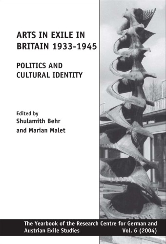Arts In Exile In Britain 19331945 Politics And Cultural Identity Shulamith Behr