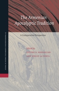 The Armenian Apocalyptic Tradition A Comparative Perspective Essays Presented In Honor Of Professor Robert W Thomson On The Occasion Of His Eightieth Birthday Kevork B Bardakjian