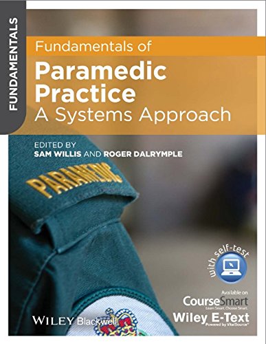 Fundamentals Of Paramedic Practice A Systems Approach 1st Edition Sam Willis