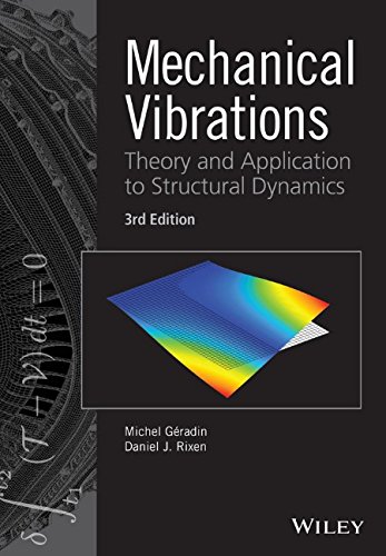 Mechanical Vibrations Theory And Application To Structural Dynamics Third Edition Michel Geradin