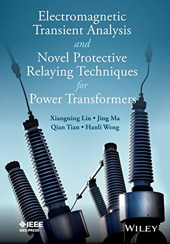 Electromagnetic Transient Analysis And Protective Relaying Techniques For Power Transformers 1st Edition Xiangning Lin
