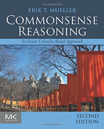 Commonsense Reasoning Second Edition An Event Calculus Based Approach 2nd Edition Erik T Mueller