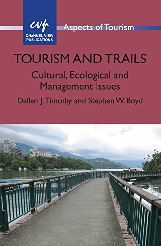 Tourism And Trails Cultural Ecological And Management Issues Dallen J Timothy