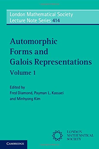 Automorphic Forms And Galois Representations Volume 1 Fred Diamond