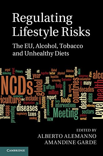 Regulating Lifestyle Risks The Eu Alcohol Tobacco And Unhealthy Diets Alberto Alemanno
