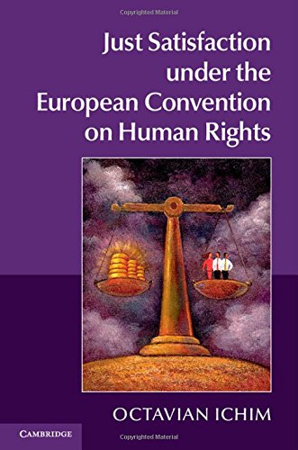 Just Satisfaction Under The European Convention On Human Rights Octavian Ichim