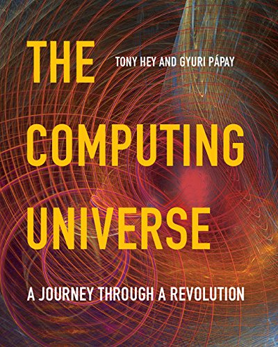 The Computing Universe A Journey Through A Revolution Tony Hey