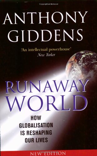 Runaway World How Globalization Is Reshaping Our Lives 2nd Anthony Giddens