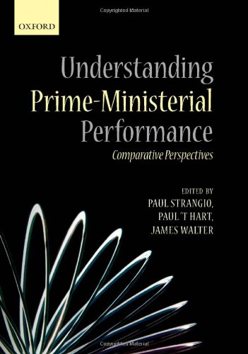 Understanding Primeministerial Performance Comparative Perspectives Paul Strangio